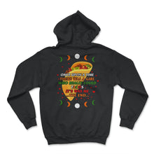 Load image into Gallery viewer, Cinco De Mayo Shirt, There Was A Girl Who Really Loved Tacos, May 5th - Hoodie - Black