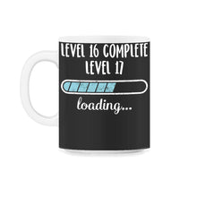 Load image into Gallery viewer, Level 16 Complete Level 17 Loading T Shirt - 11oz Mug - Black on White