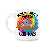 Load image into Gallery viewer, 23 tie dyeMole Day Mole Problems Just Call Avogadro's Number 602 1023 - 11oz Mug - White
