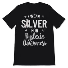 Load image into Gallery viewer, Dyslexia Awareness I Wear Silver Ribbon Learning Reading Disability