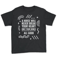 Load image into Gallery viewer, Cowboy Shirt, A Horse Never Break Your Heart Only Bones Funny Tee, - Youth Tee - Black