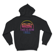 Load image into Gallery viewer, This Is How I Roll, School Bus Driver Shirt, School Bus Driver