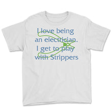 Load image into Gallery viewer, Electrician Shirt, I Love Being Electrician Pliers Wire Stripper, - Youth Tee - White