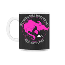 Load image into Gallery viewer, International Women's Day Shirt, Break The Bias 2022 Feminist - 11oz Mug - Black on White