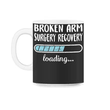 Load image into Gallery viewer, Broken Arm Surgery Recovery Loading T Shirt - 11oz Mug - Black on White