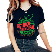Load image into Gallery viewer, Principal Shirt, I'm Retired Principal And I Love My New Schedule Tee - Unisex T-Shirt - Black