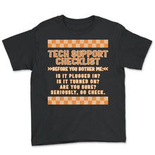 Load image into Gallery viewer, Computer Technician Shirt, Tech Support Checklist Funny Tee, IT - Youth Tee - Black