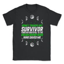 Load image into Gallery viewer, Organ Donation Awareness, Kidney Transplant Survivor, Kidney - Unisex T-Shirt - Black