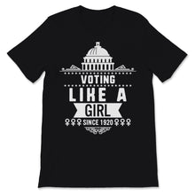 Load image into Gallery viewer, Voting like a Girl since 1920 19th Amendment Anniversary 100th Women