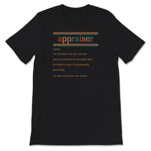 Load image into Gallery viewer, Appraiser Definition Shirt, Funny Appraiser Gift, Appraiser