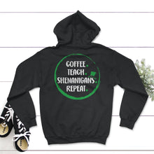 Load image into Gallery viewer, Coffee Teach Shenanigans Repeat, St. Patricks Day Shirt, Irish - Hoodie - Black