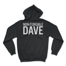 Load image into Gallery viewer, Non-Fungible Dave Shirt, Irreplaceable Customized Men's Women's Gift, - Hoodie - Black