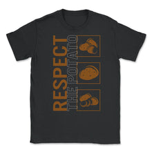 Load image into Gallery viewer, Potato Vegetable Shirt, Respect The Potato Tee, Vegetable Lover Gift, - Unisex T-Shirt - Black