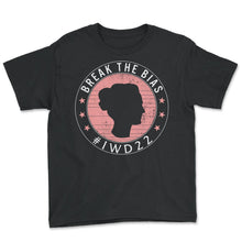 Load image into Gallery viewer, International Women's Day Shirt, Break The Bias 2022 Feminist - Youth Tee - Black