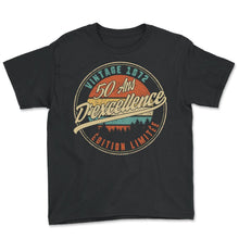 Load image into Gallery viewer, Vintage 1972 50 Ans D'excellence Édition Limitée Humour T Shirt copy - Youth Tee - Black