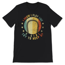 Load image into Gallery viewer, Softball Shirts For Women, Vintage I Know I Play Like A Girl Try To