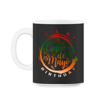 Load image into Gallery viewer, Cinco De Mayo Shirt, It's My Birthday Down To May 5th Mexican Fiesta - 11oz Mug - Black on White