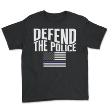Load image into Gallery viewer, Police Shirt, Defended The Police Tee, American Blue Line Cop, - Youth Tee - Black