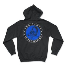 Load image into Gallery viewer, Pro Gamer In The Making Shirt, Video Gaming Tee, Gamer Lover Gift, - Hoodie - Black