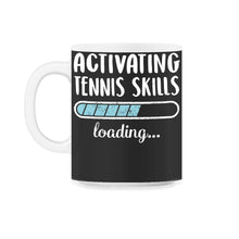 Load image into Gallery viewer, Activating Tennis Skills Loading T Shirt - 11oz Mug - Black on White