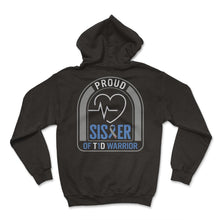 Load image into Gallery viewer, Diabetes Awareness Shirt, Proud Sister Of T1D Warrior Ribbon Heart - Hoodie - Black
