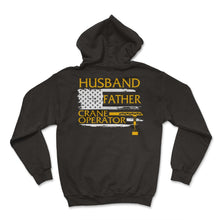 Load image into Gallery viewer, Father Shirt, Husband Father Crane Operator Tee, Protector Provider - Hoodie - Black