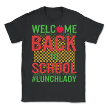 Load image into Gallery viewer, Back to School Shirt, Lunch Lady Tee, Cafeteria Worker Appreciation - Unisex T-Shirt - Black