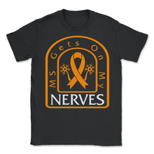 Load image into Gallery viewer, MS Awareness Shirt Gets On My Nerves Multiple Sclerosis Awareness - Unisex T-Shirt - Black