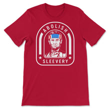 Load image into Gallery viewer, 4th Of July Shirt, Abolish Sleevery Abe Lincoln Beard 16th President, - Unisex T-Shirt - Red