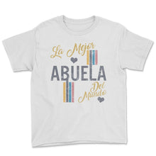 Load image into Gallery viewer, La Mejor Abuela Del Mundo Shirt, Hispanic Grandma & Mother's Day
