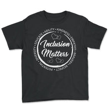 Load image into Gallery viewer, Inclusion Matters With Empathy Shirt, Autism Awareness Special - Youth Tee - Black