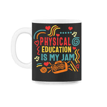 Load image into Gallery viewer, Physical Education Teacher Shirt, Physical Education Is My Jam, P.E. - 11oz Mug - Black on White