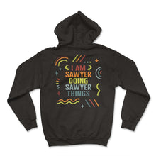 Load image into Gallery viewer, Christmas Shirt, I Am Sawyer Doing Sawyer Things Tee, Carpenter - Hoodie - Black
