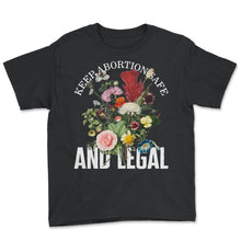 Load image into Gallery viewer, Pro Choice Shirt, Keep Abortion Safe And Legal Tee, Girl Power - Youth Tee - Black