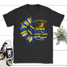 Load image into Gallery viewer, I Love Someone With Down Syndrome Shirt, Trisomy 21, Warrior Support - Unisex T-Shirt - Black