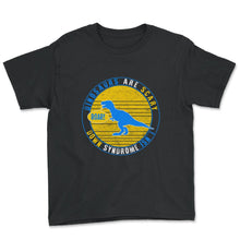 Load image into Gallery viewer, Dinosaurs Are Scary Down Syndrome Isn't Shirt, Trisomy 21, Funny - Youth Tee - Black