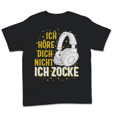 Load image into Gallery viewer, Ich Höre Dich Nicht Ich Zocke Gaming Kopfhörer Gamer Videospiele