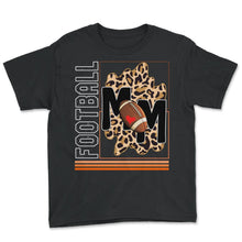 Load image into Gallery viewer, Mother Shirt, Football Mom Leopard Tee, Game Day Mom, Ball Sports Mom - Youth Tee - Black