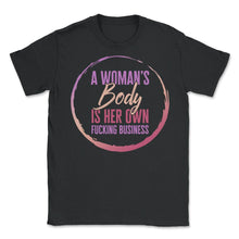 Load image into Gallery viewer, Feminist Shirt, A Woman's Body Is Her Own Fucking Business Pocket, - Unisex T-Shirt - Black