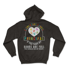 Load image into Gallery viewer, Principal Shirt, Elementary School Principal If You Think My Hands - Hoodie - Black