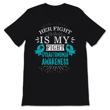 Load image into Gallery viewer, Dysautonomia Awareness Month Her Fight Is My Fight Turquoise Ribbon