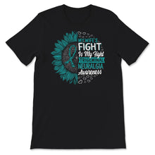 Load image into Gallery viewer, My Wife's Fight Is My Fight, Trigeminal Neuralgia Awareness Shirt,