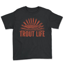 Load image into Gallery viewer, Fishing Shirt, Trout Life Salmon Bass Fishing Tee, Fishing Lover - Youth Tee - Black