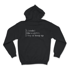Load image into Gallery viewer, I Code Like A Girl, Try To Keep Up, Coding Woman, Programmer, Code