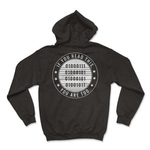 Load image into Gallery viewer, Programmer Shirt, If You Can Read This You Are Too Tee, Coding Coder - Hoodie - Black