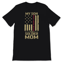 Load image into Gallery viewer, Proud Soldier Mom Shirt My Son Has Your Back USA American Flag