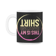 Load image into Gallery viewer, This Is My Handstand Shirt, Funny Sport Gymnastic Tee, Women Girls - 11oz Mug - Black on White