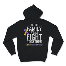 Load image into Gallery viewer, Bladder Cancer Awareness In This Family We All Fight Together