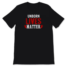 Load image into Gallery viewer, Unborn Lives Matter Shirt Fetus Anti-abortion Pro-Life Christian Mom