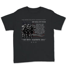 Load image into Gallery viewer, Vietnam Veteran Shirt, We Were The Best America Had, Vietnam Veteran